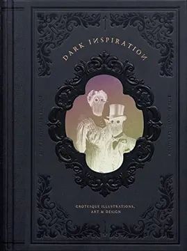 DARK INSPIRATION: 20th Anniversary Edition Grotesque Illustrations, Art & Design