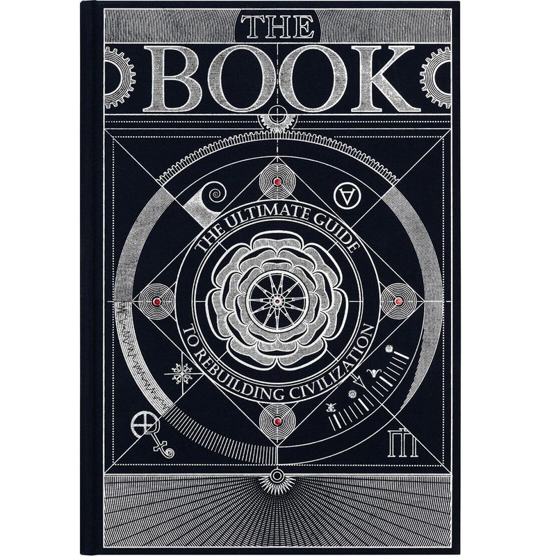 The Book. The Ultimate Guide to Rebuilding a Civilization