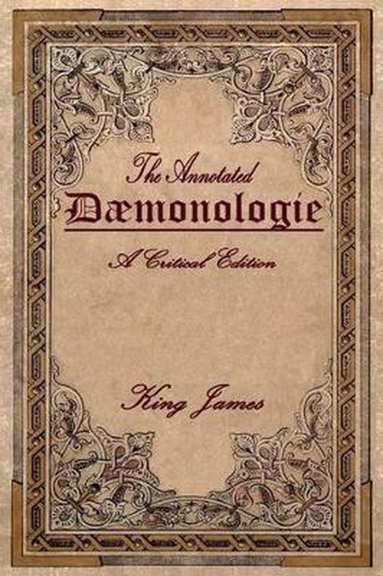 Daemonologie A Critical Edition. Expanded. in Modern English with Notes